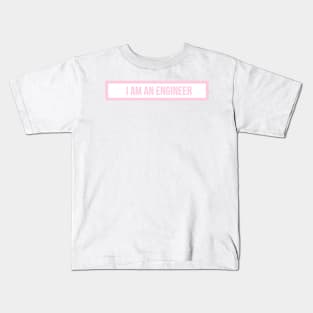 I am an engineer pink Kids T-Shirt